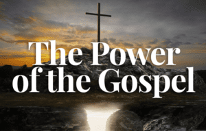 The Power of the Gospel Message to be saved